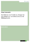 Cover-Bild zum Titel 'Zur Relevanz des Familiennachzuges bei der Integration von Geflüchteten in das Bildungssystem' von 'Helge Schumacher'