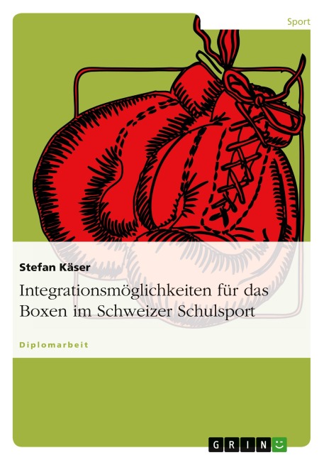 Integrationsmöglichkeiten für das Boxen im Schweizer Schulsport - Stefan Käser