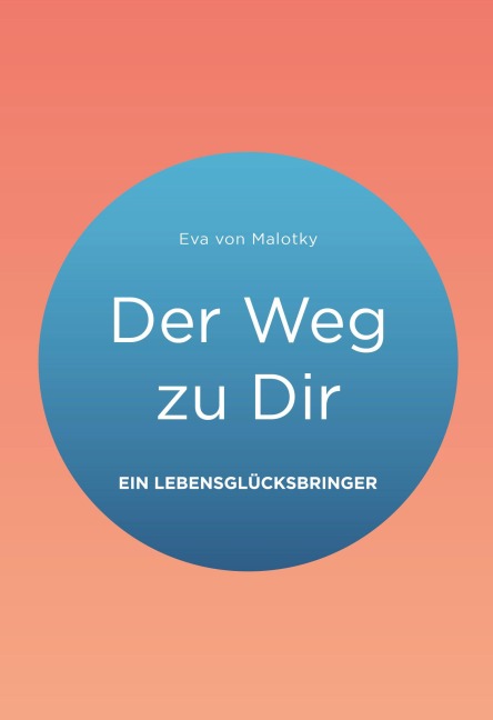Der Weg zu Dir - Eva von Malotky