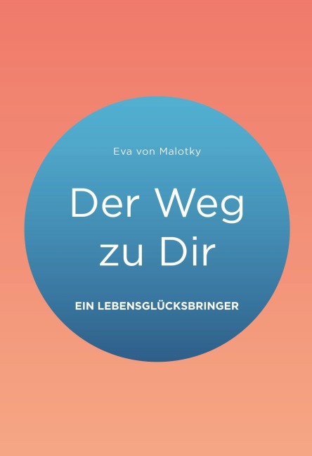 Der Weg zu Dir - Eva von Malotky