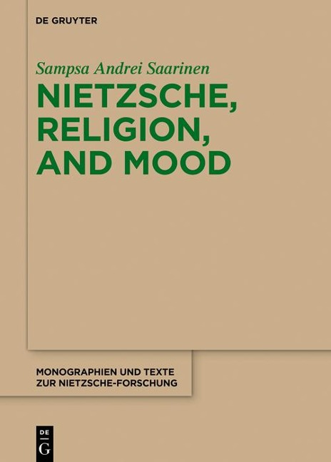 Nietzsche, Religion, and Mood - Sampsa Andrei Saarinen