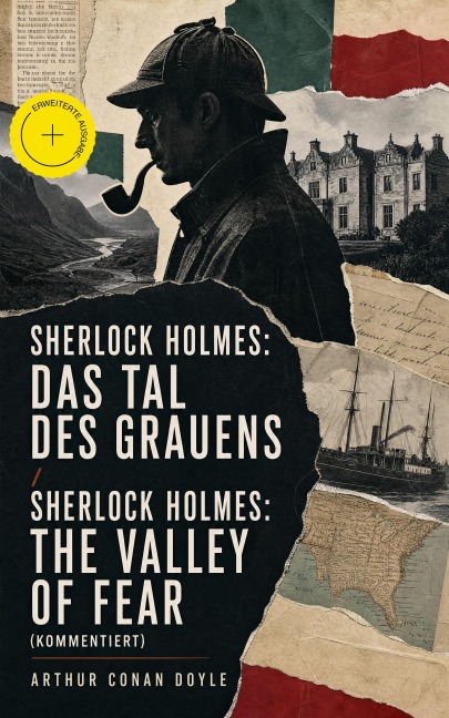 Sherlock Holmes: Das Tal des Grauens / Sherlock Holmes: The Valley of Fear (Kommentiert) - Arthur Conan Doyle