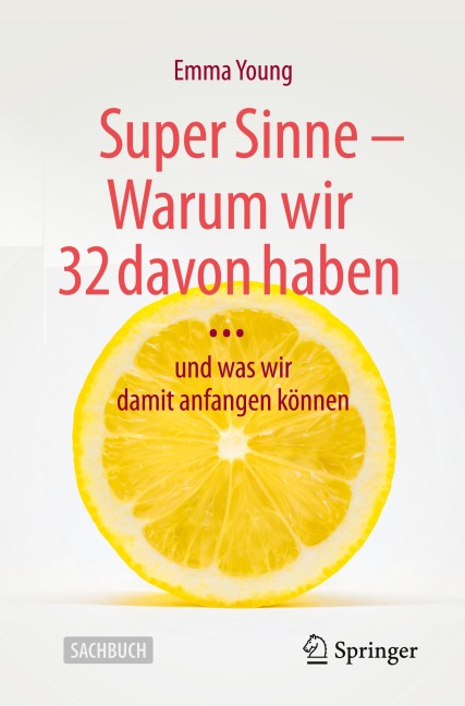 Super Sinne - Warum wir 32 davon haben - Emma Young