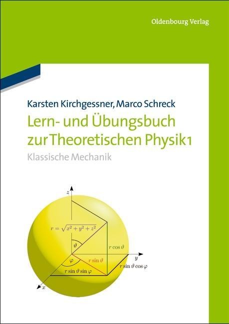 Lern- und Übungsbuch zur Theoretischen Physik 1. - Karsten Kirchgessner, Marco Schreck
