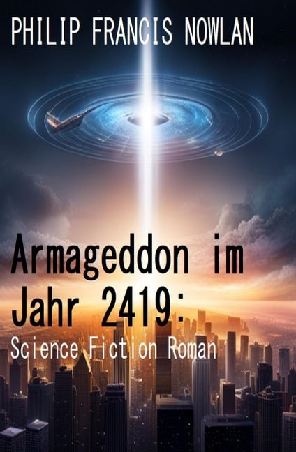 Armageddon im Jahr 2419: Science Fiction Roman - Philip Francis Nowlan