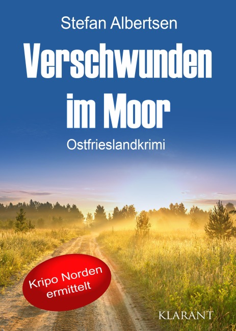 Verschwunden im Moor. Ostfrieslandkrimi - Stefan Albertsen