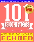 And the Mountains Echoed - 101 Amazingly True Facts You Didn't Know (101BookFacts.com) - G. Whiz