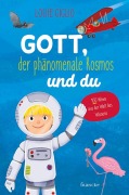 Cover-Bild zum Titel 'Gott, der phänomenale Kosmos und du' von 'Louie Giglio'