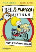 Bell und Fletsch - Auf dem Holzweg - Philip Ardagh
