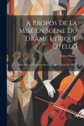 Cover-Bild zum Titel 'A Propos De La Mise En Scène Du Drame Lyrique Otello' von 'Victor Maurel'