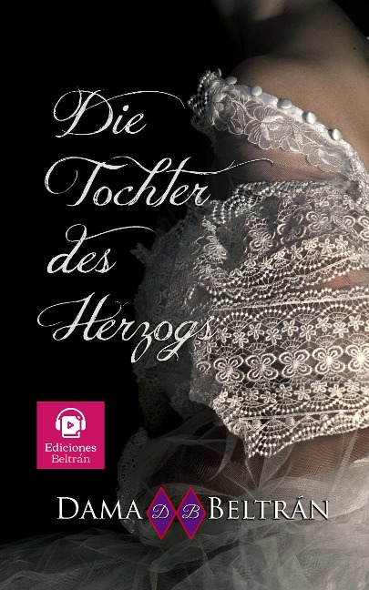 Die Tochter des Herzogs (Die Töchter, #3) - Dama Beltrán