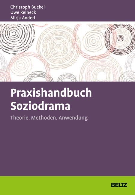 Praxishandbuch Soziodrama - Christoph Buckel, Uwe Reineck, Mirja Anderl