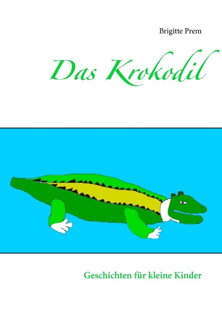 Das Krokodil - Brigitte Prem