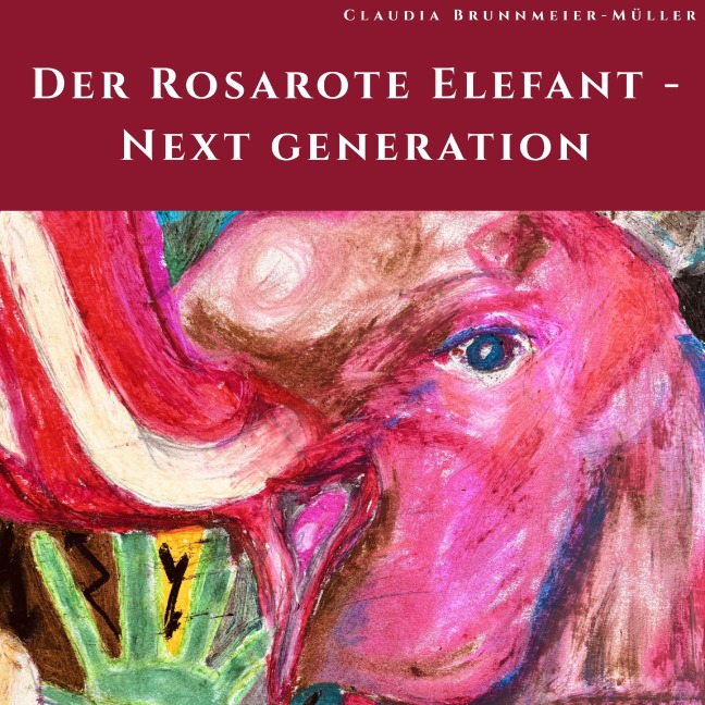 Der Rosarote Elefant - Claudia Brunnmeier-Müller