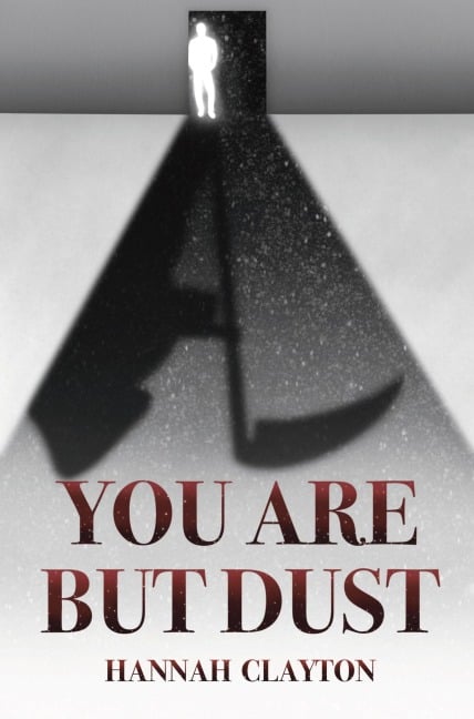 You Are But Dust - Hannah Clayton