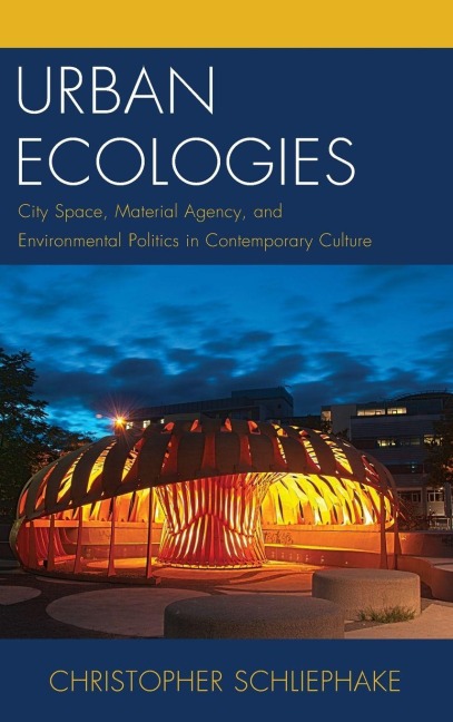 Urban Ecologies - Christopher Schliephake