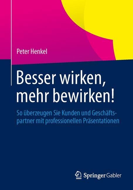 Besser wirken, mehr bewirken! - Peter Henkel