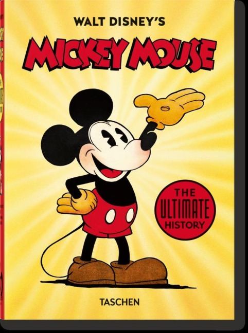 Walt Disney's Mickey Mouse. The Ultimate History. 40th Ed. - Bob Iger, David Gerstein, J. B. Kaufman