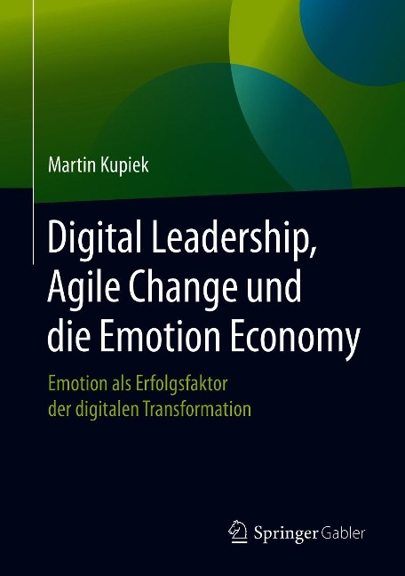 Digital Leadership, Agile Change und die Emotion Economy - Martin Kupiek