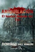 Cover-Bild zum Titel 'Aniquilación - El hambre después del fin' von 'Domingo Saez Romero'