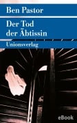 Der Tod der Äbtissin - Ben Pastor