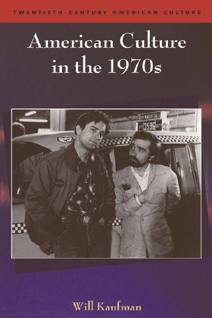 American Culture in the 1970s - Will Kaufman