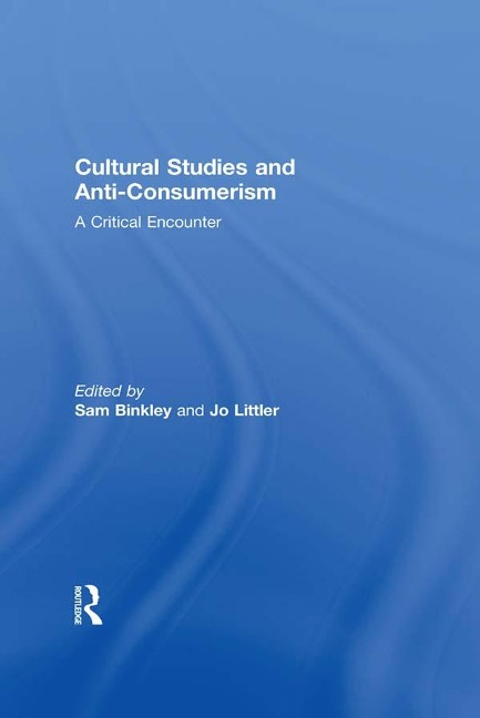 Cultural Studies and Anti-Consumerism - 