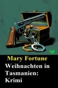 Weihnachten in Tasmanien: Krimi - Mary Fortune