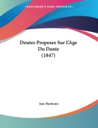 Cover-Bild zum Titel 'Doutes Proposes Sur L'Age Du Dante (1847)' von 'Jean Hardouin'