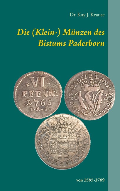 Die (Klein-) Münzen des Bistums Paderborn - Kay J. Krause