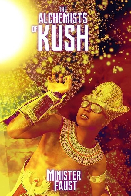 The Alchemists of Kush - Minister Faust