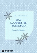 Cover-Bild zum Titel 'Das Guckfenster - Bastelbuch' von 'Mila van Kirsche'