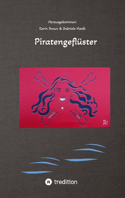 Piratengeflüster - Gabriele Haefs, Marion Hinz, Wolfram Hänel, Susanne Pohl, Brigitte Beyer