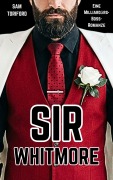 Cover-Bild zum Titel 'Sir Whitmore: Eine Milliardärs-Boss-Romanze (Milliardenschwere Herren, #3)' von 'Sam Toriford'