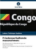 Friedenserhaltende massnahmen - Lebon Tshimpe Kadima