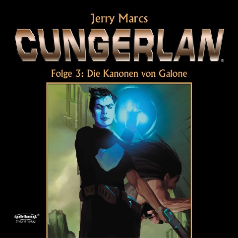 Cungerlan 3 - Die Kanonen von Galone - Jerry Marcs, Frank-Michael Rost, Robert Herrmann