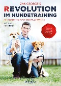 Cover-Bild zum Titel 'Revolution im Hundetraining' von 'Zak George'