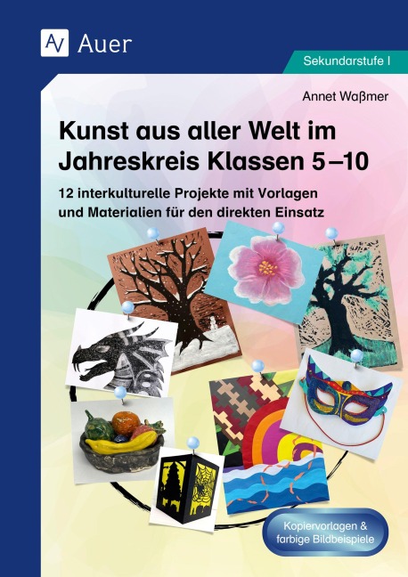 Kunst aus aller Welt im Jahreskreis Klassen 5-10 - Annet Waßmer