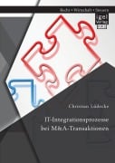 Cover-Bild zum Titel 'IT-Integrationsprozesse bei M&A-Transaktionen' von 'Christian Lüdecke'