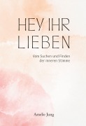 Cover-Bild zum Titel 'Hey ihr Lieben' von 'Amelie Jung'