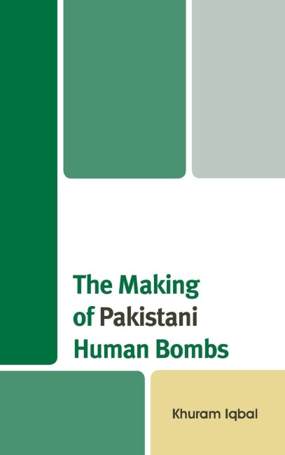 Making of Pakistani Human Bombs - Khuram Iqbal