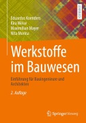 Cover-Bild zum Titel 'Werkstoffe im Bauwesen' von 'Eduardus Koenders, Kira Weise, Maximilian Mayer, Nita Morina'