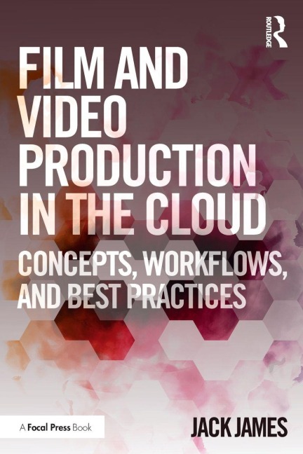 Film and Video Production in the Cloud - Jack James