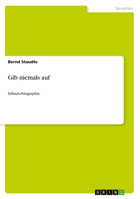 Gib niemals auf - Bernd Staudte