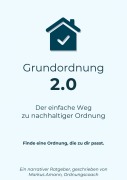Cover-Bild zum Titel 'Grundordnung 2.0 - Der einfache Weg zu nachhaltiger Ordnung' von 'Markus Amann'