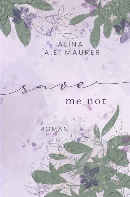 Save Me Not - Alina A. E. Maurer