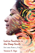 Latina Teachers in the Deep South - Vanessa E. Vega