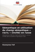 Cover-Bild zum Titel 'Sémantique et utilisation du champ sémantique гость (invité) en russe' von 'Ousseynou Tall'
