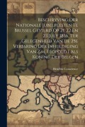 Cover-Bild zum Titel 'Beschryving Der Nationale Jubelfeesten Te Brussel Gevierd Op 21, 22 En 23 July 1856, Ter Gelegenheid Van De 25e Verjaring Der Inhuldiging Van Z.m. Léo' von 'Hendrik Conscience'