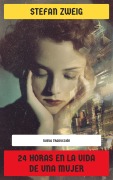 Cover-Bild zum Titel '24 horas en la vida de una mujer' von 'Stefan Zweig'